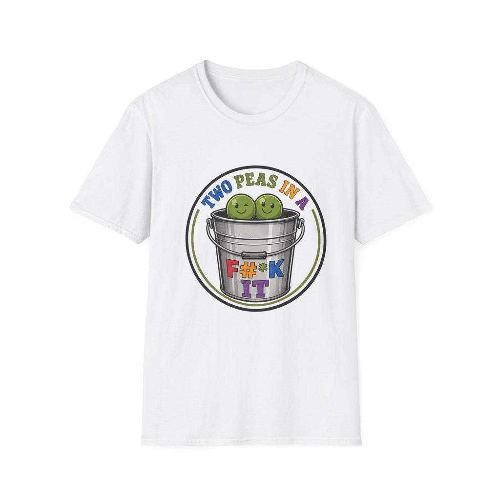 Two Peas in a colorful bucket, F#*k It  Graphic T-Shirt