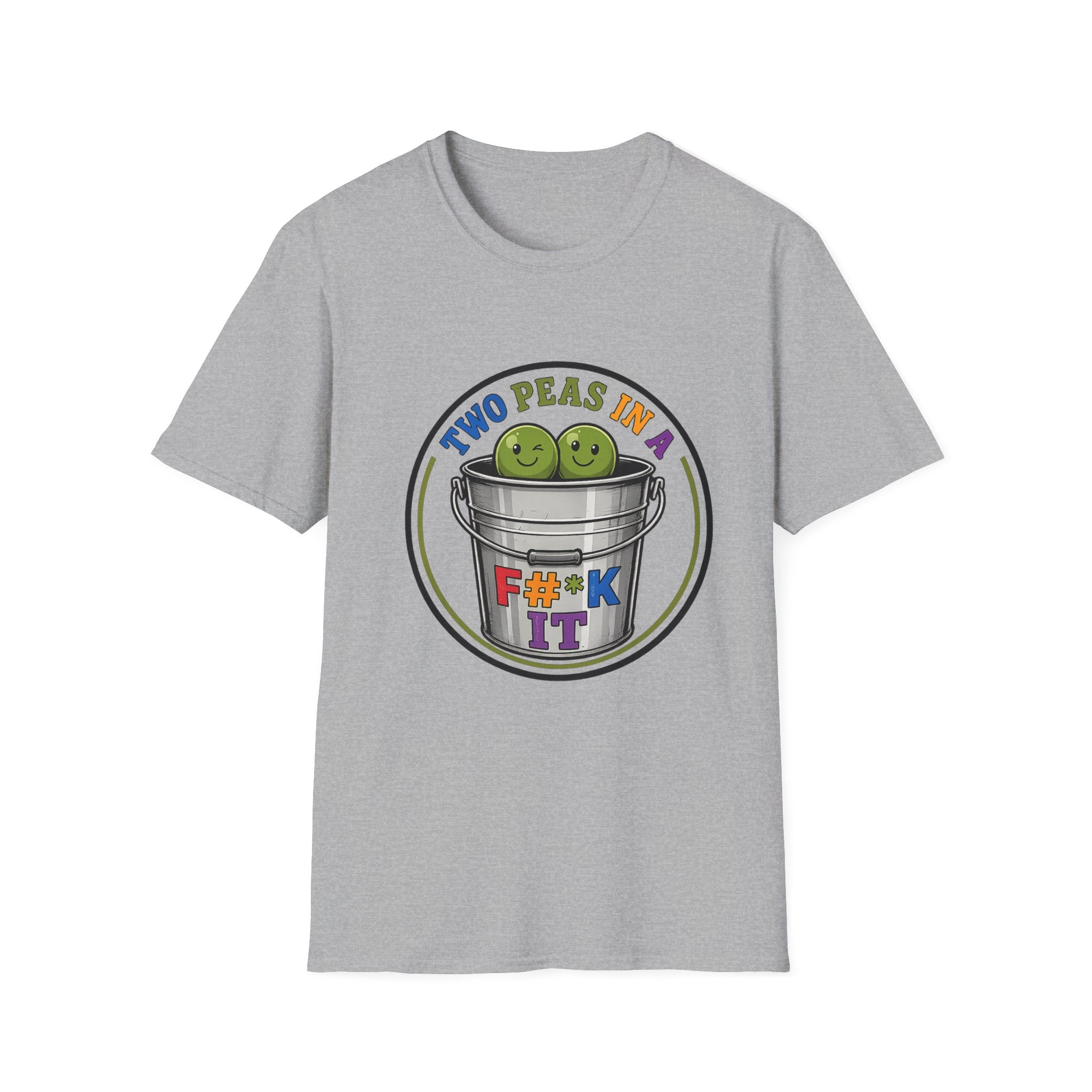 Two Peas in a colorful bucket, F#*k It  Graphic T-Shirt