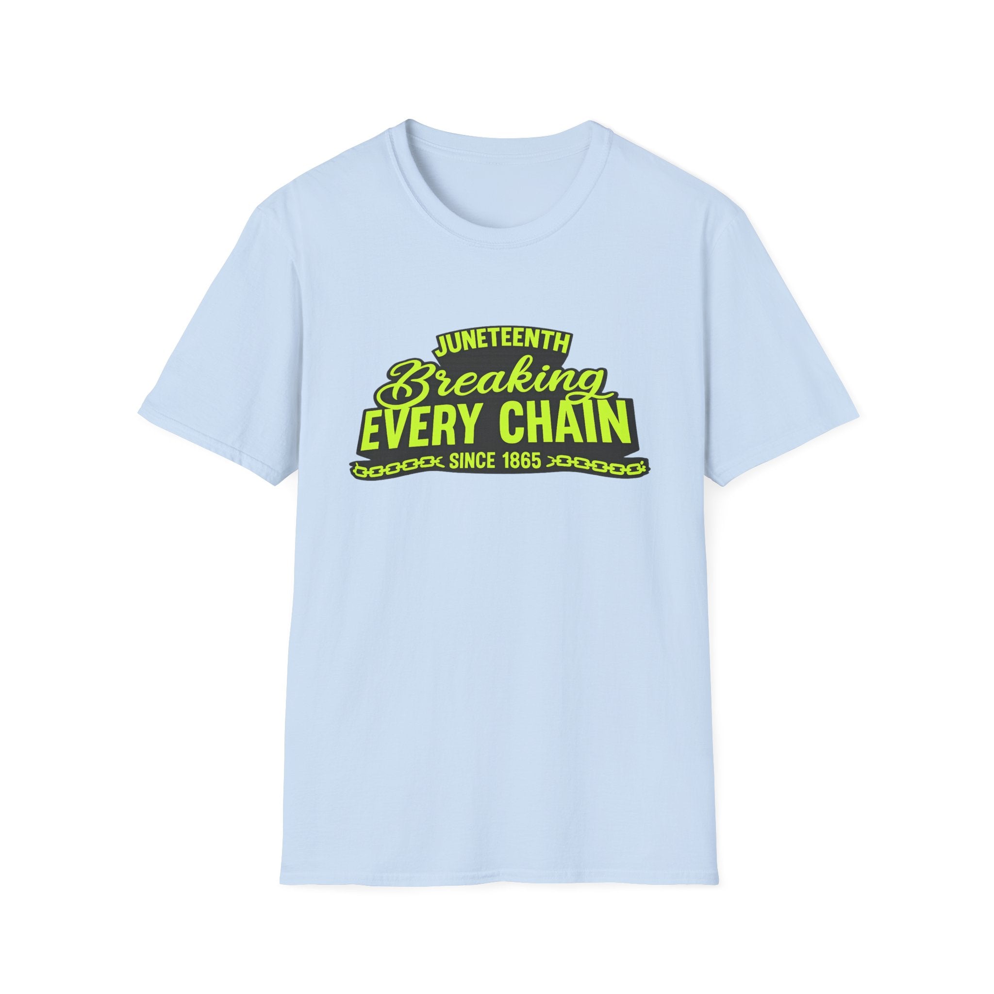 Juneteenth – Breaking Every Chain Since 1865 Graphic T-Shirt