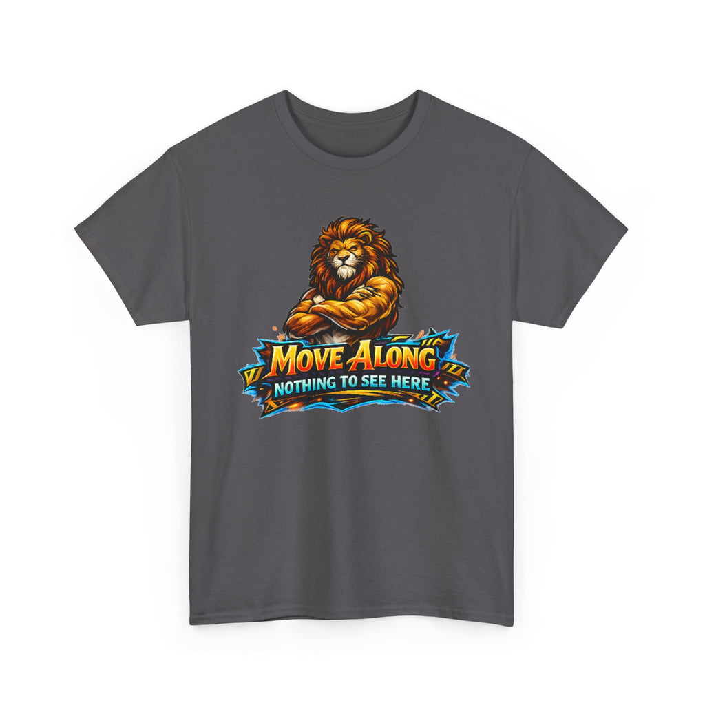 Move Along Nothing to See Here Lion Graphic T-Shirt