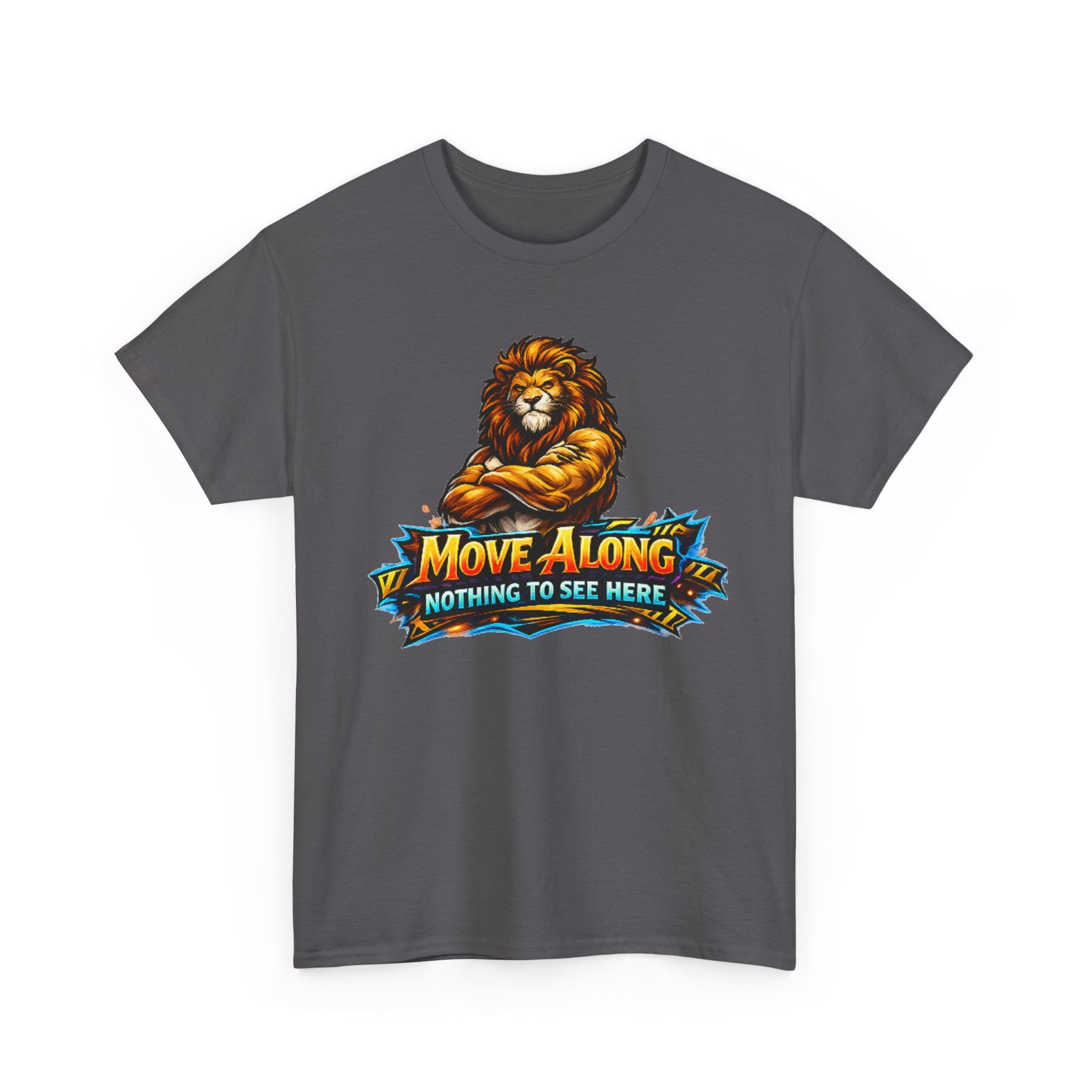 Move Along Nothing to See Here Lion Graphic T-Shirt