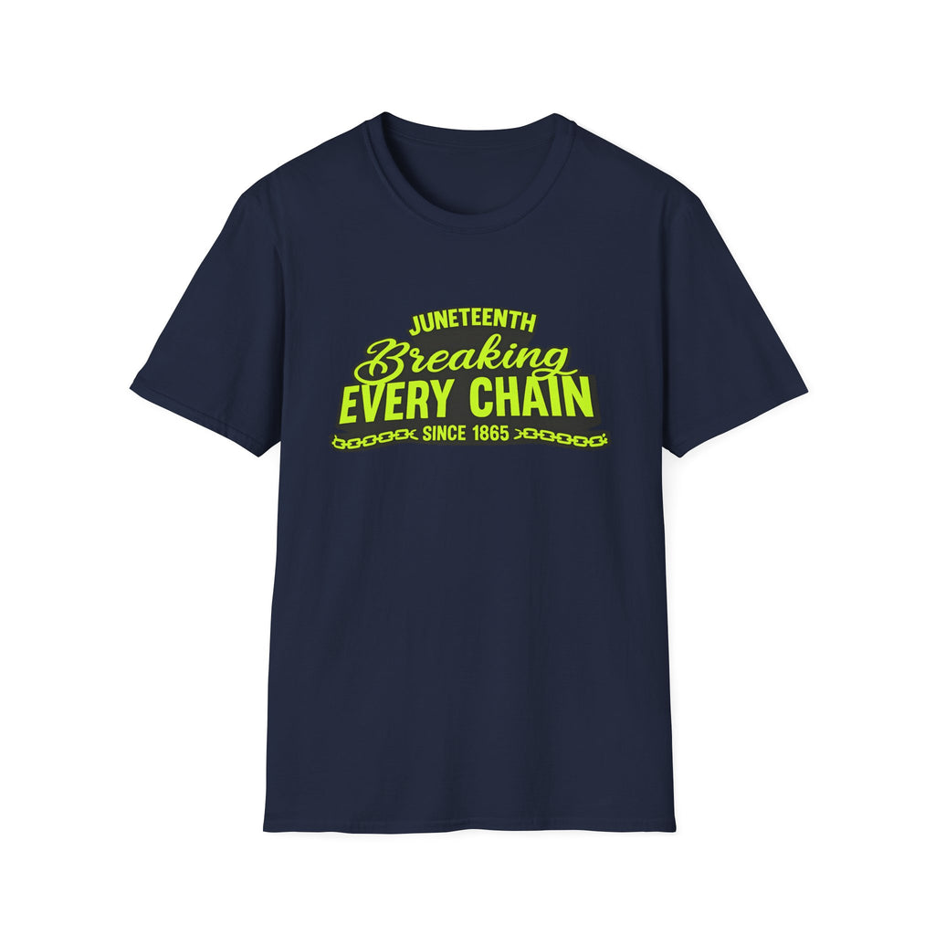 Juneteenth – Breaking Every Chain Since 1865 Graphic T-Shirt