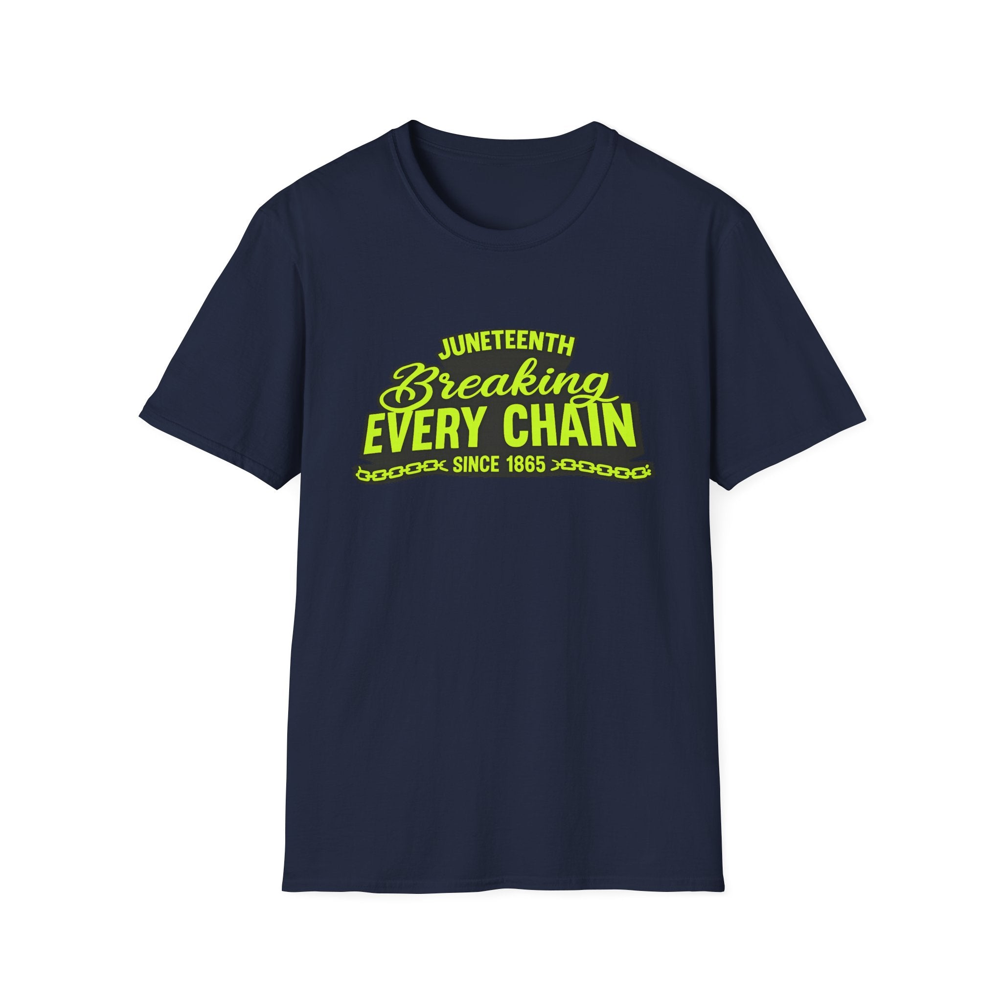 Juneteenth – Breaking Every Chain Since 1865 Graphic T-Shirt
