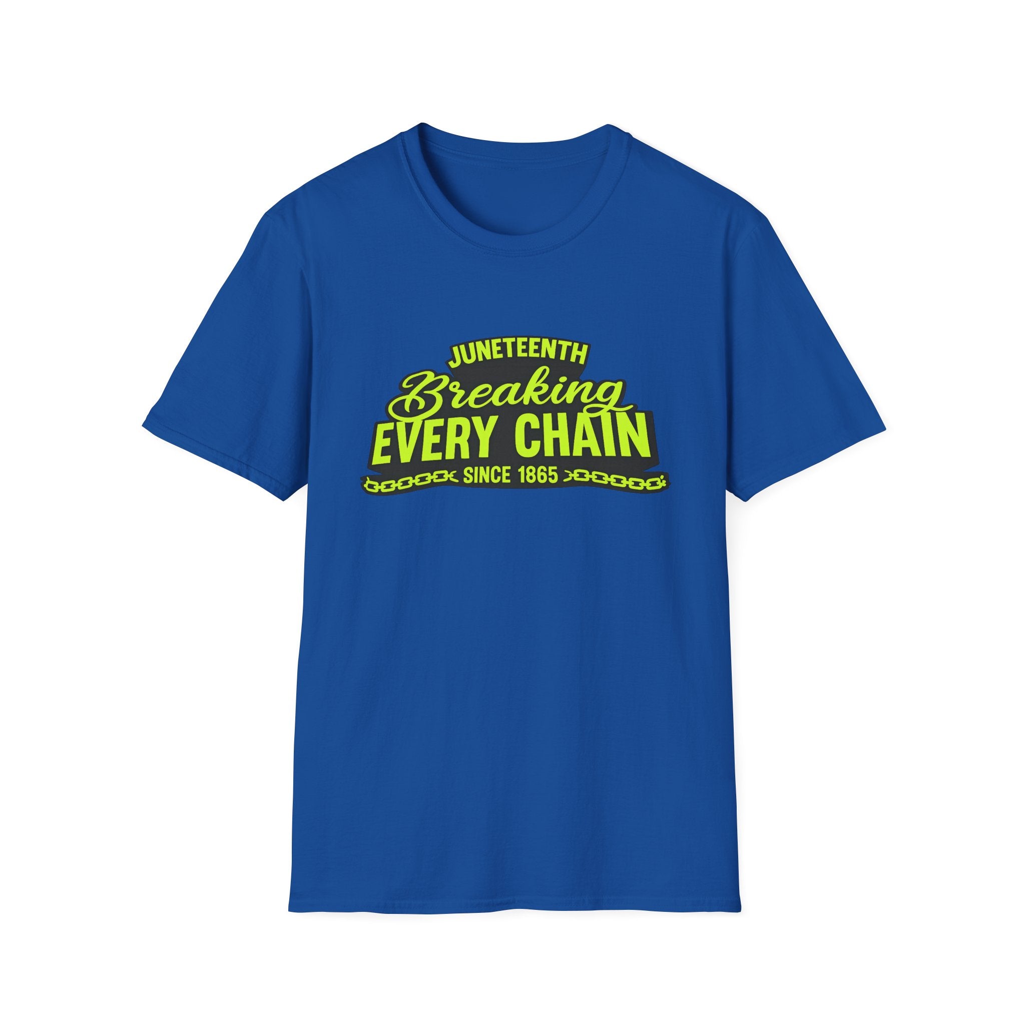 Juneteenth – Breaking Every Chain Since 1865 Graphic T-Shirt
