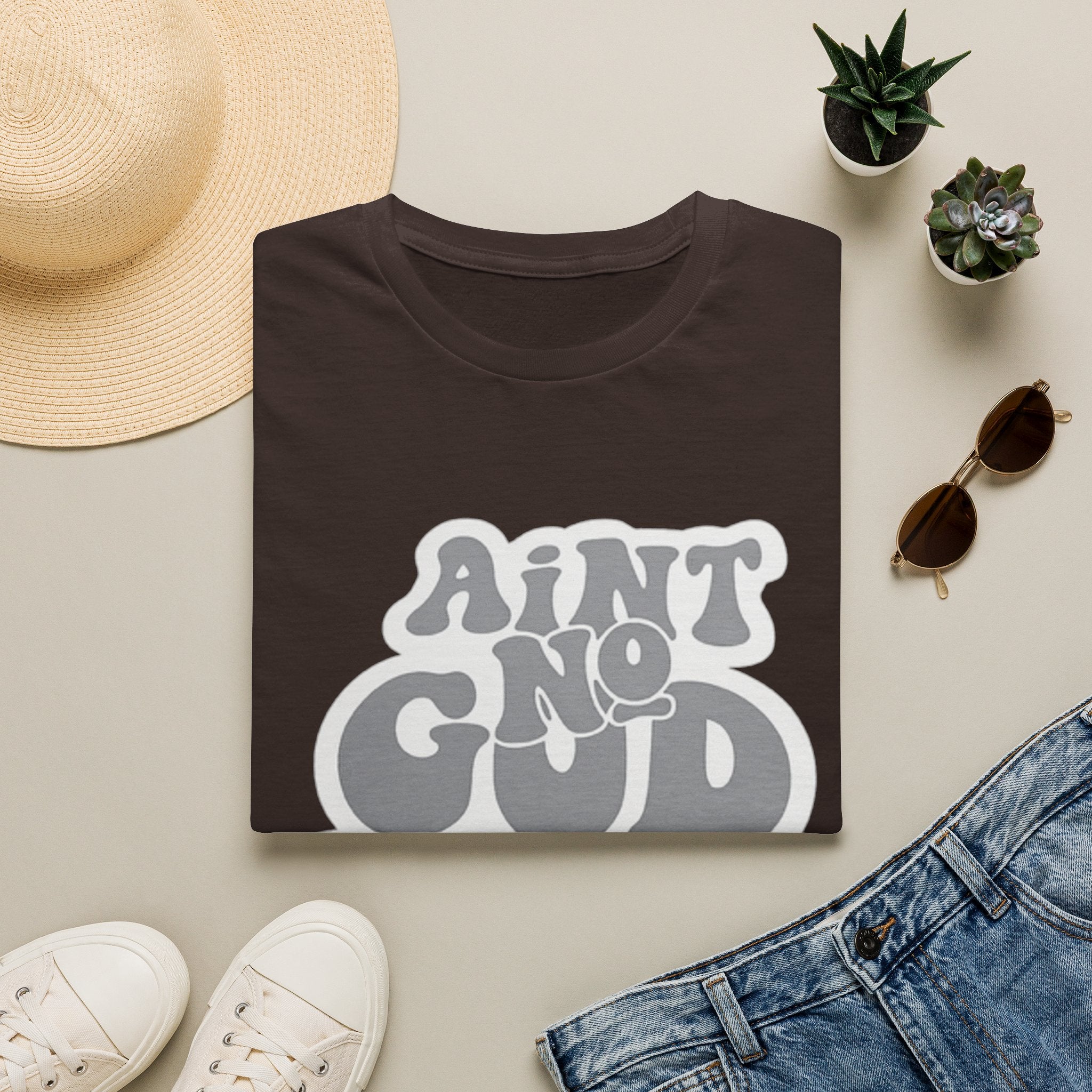 Ain't No God Like The One I Got T-Shirt — Christian Faith Graphic Tee