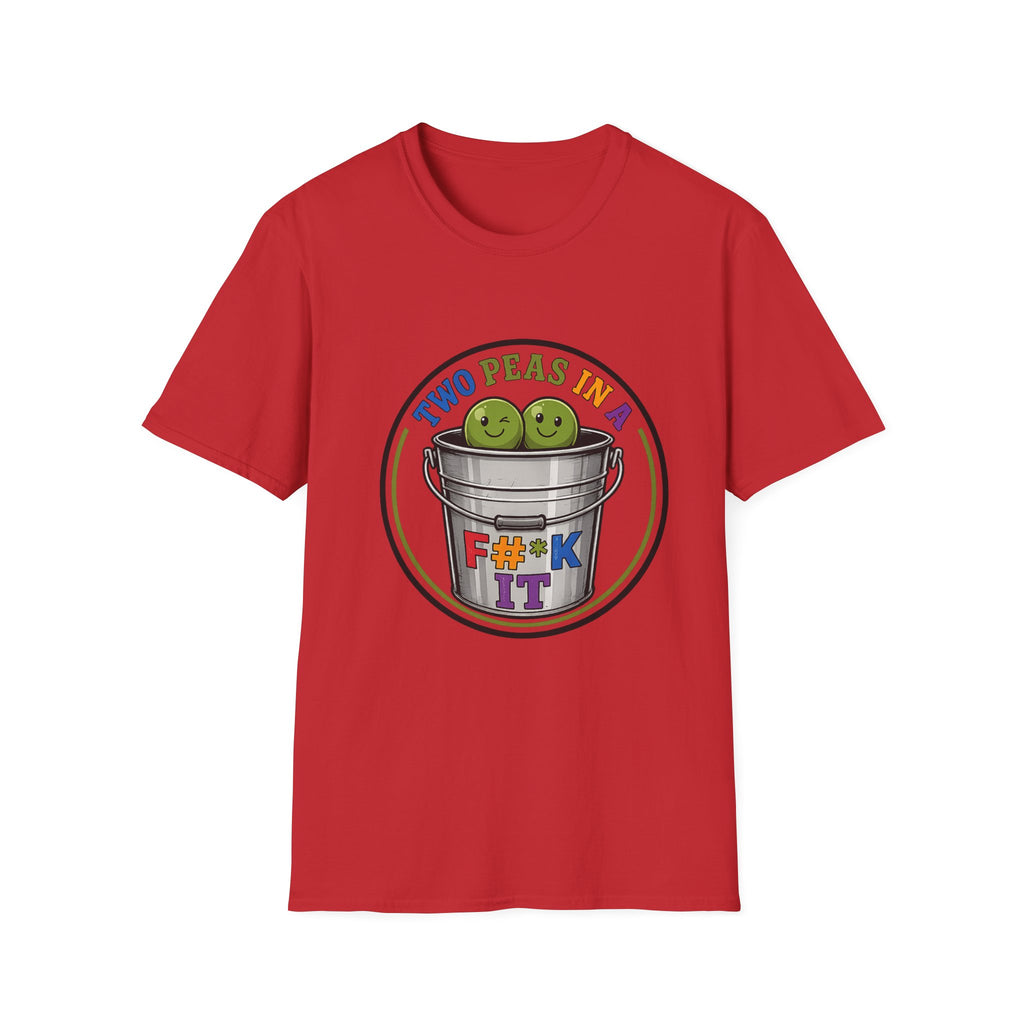 Two Peas in a colorful bucket, F#*k It  Graphic T-Shirt