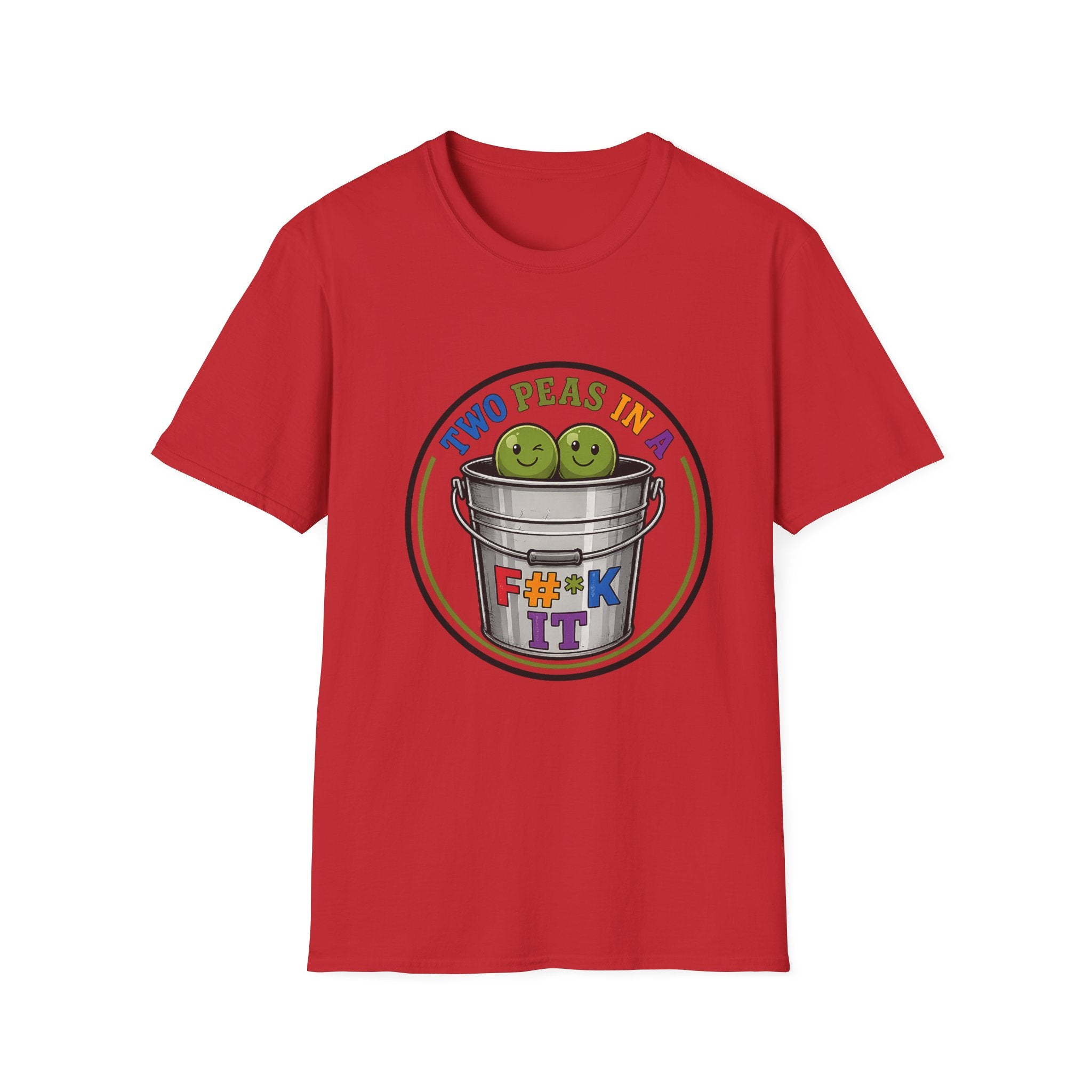 Two Peas in a colorful bucket, F#*k It  Graphic T-Shirt