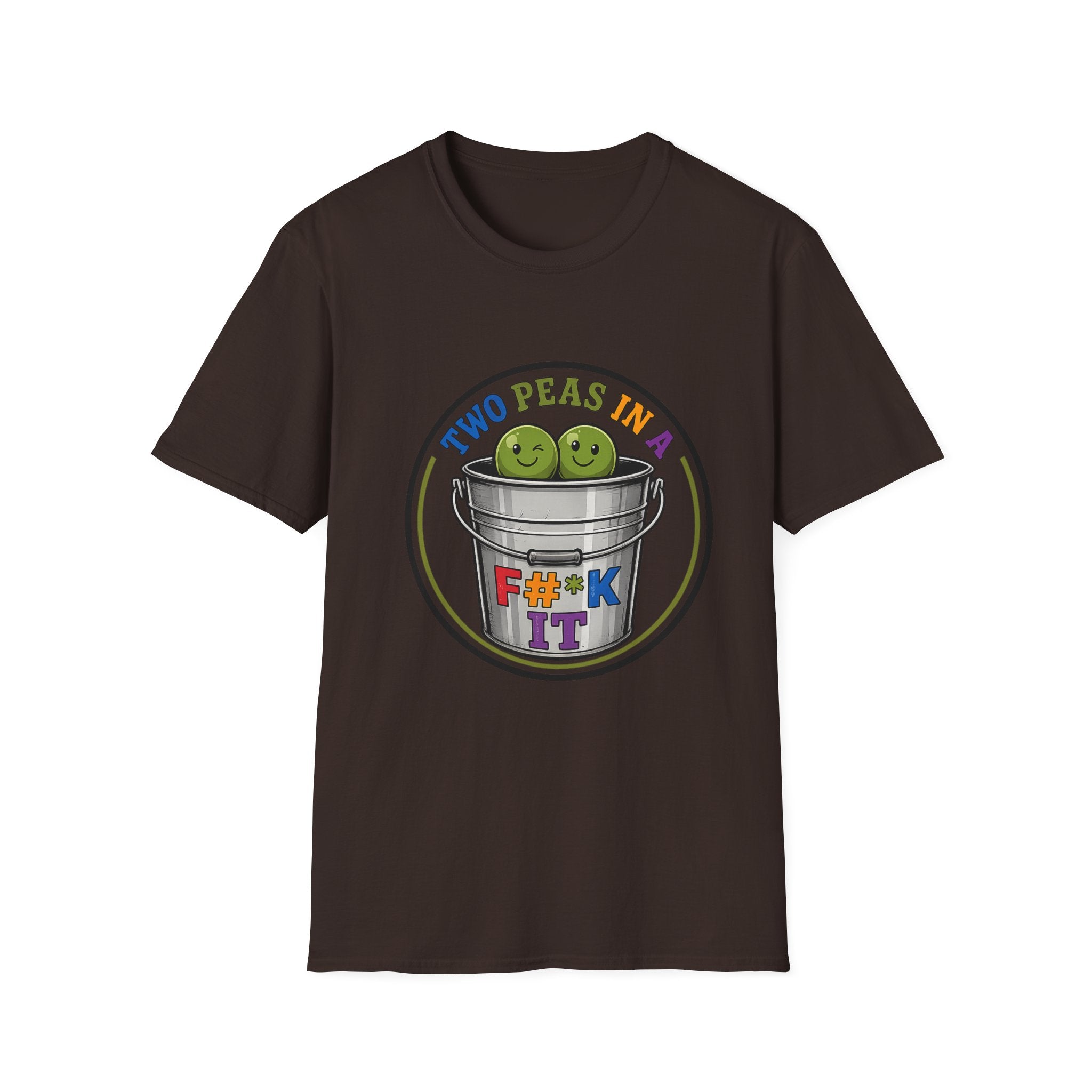 Two Peas in a colorful bucket, F#*k It  Graphic T-Shirt