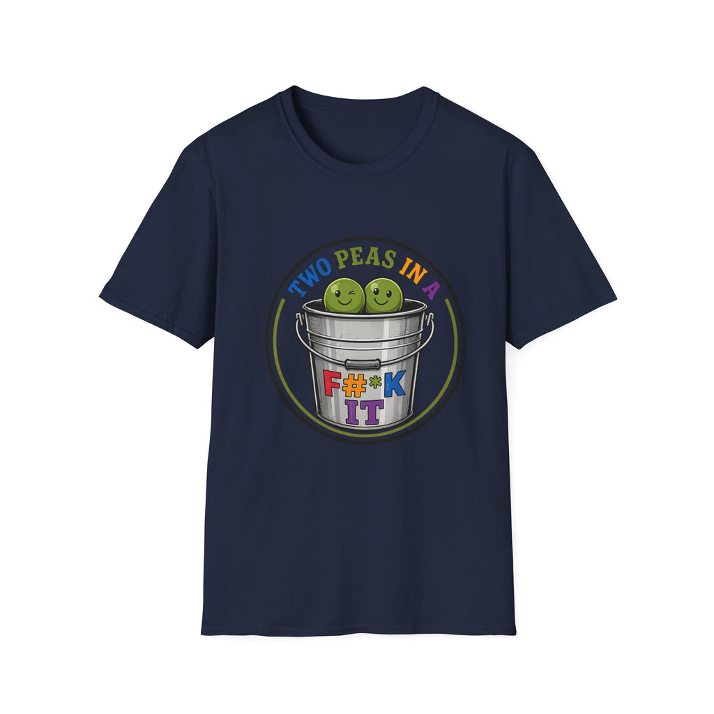 Two Peas in a colorful bucket, F#*k It  Graphic T-Shirt