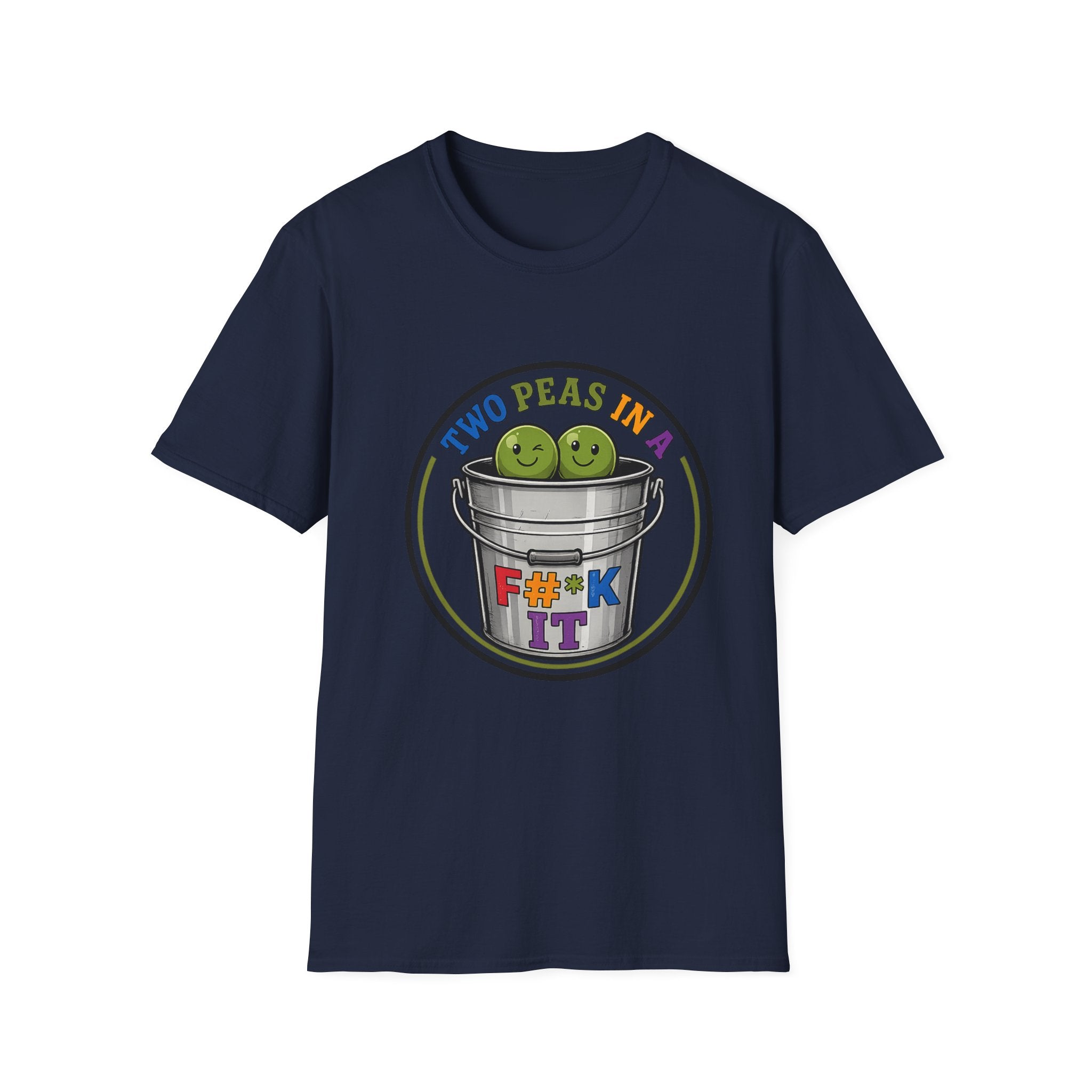 Two Peas in a colorful bucket, F#*k It  Graphic T-Shirt
