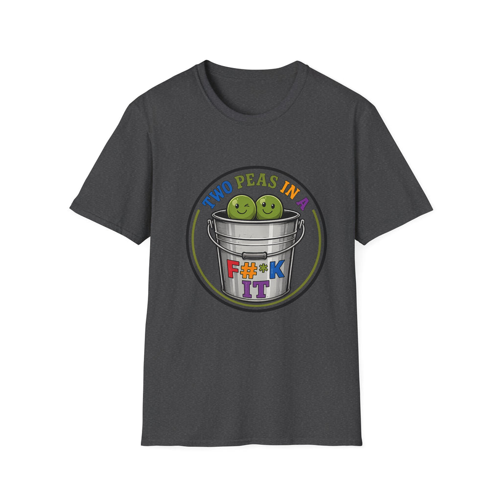 Two Peas in a colorful bucket, F#*k It  Graphic T-Shirt