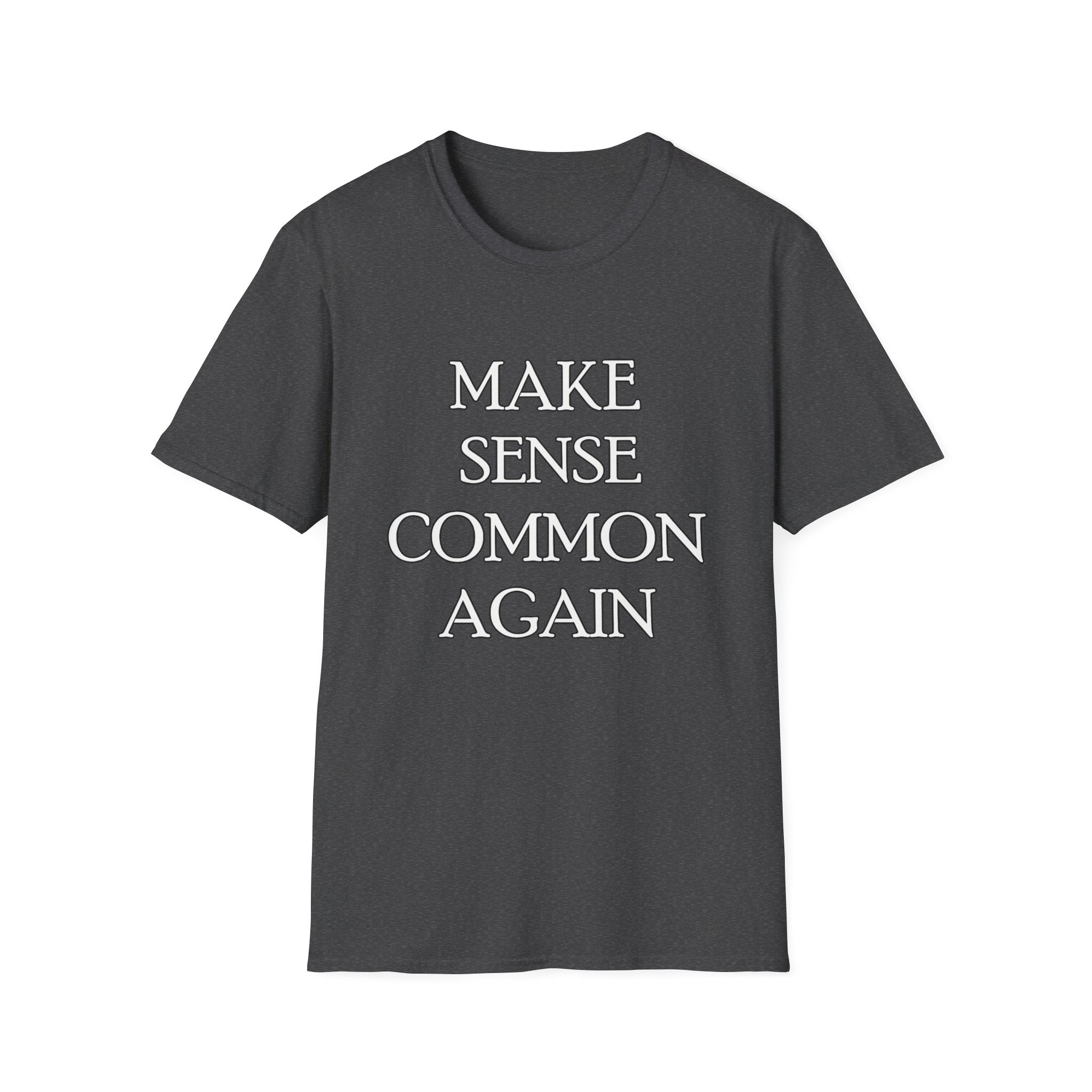 Make Sense Common Again Graphic Tee